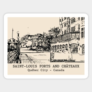 Saint-Louis Forts and Châteaux - Québec City QC Magnet